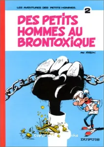 Des petits hommes au brontoxique