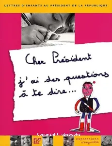 Cher président, j'ai des questions à te dire...