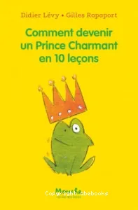 Comment devenir un prince charmant en 10 leçons