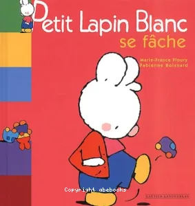 Petit lapin blanc se fâche