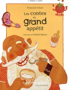 Contes du grand appétit (Les)