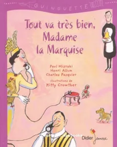 Tout va très bien, madame la marquise