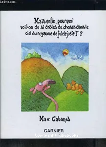 Mais enfin, pourquoi voit-on de si drôles de choses dans le ciel du royaume de Julelejuste 1er ?