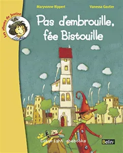 Pas d'embrouille, fée Bistouille