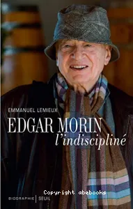 Edgar Morin, l'indiscipliné