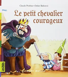 Le petit chevalier courageux