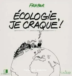 Ecologie, je craque!