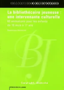 Bibliothécaire jeunesse, une intervenante culturelle (La)