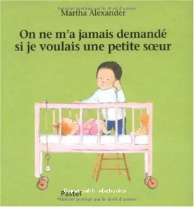 On ne m'a jamais demandé si je voulais une petite soeur