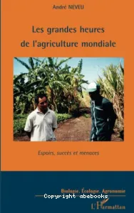 Les grandes heures de l'agriculture mondiale