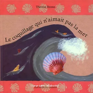 Le coquillage qui n'aimait pas la mer