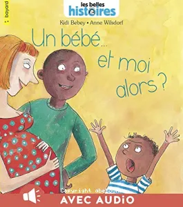 Un bébé... et moi alors ?