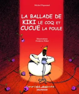 La ballade de Kiki le coq et Cucue la poule