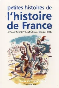 Petites histoires de l'histoire de France