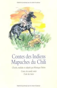 Contes des Indiens Mapuches du Chili