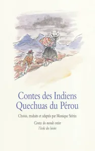Contes des Indiens Quechuas du Pérou