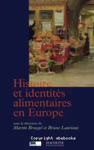 Histoire et identités alimentaires en Europe