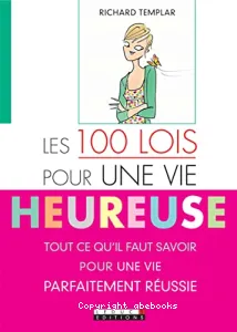 Les 100 lois pour une vie heureuse