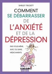 Comment se débarrasser de l'anxiété et de la dépression