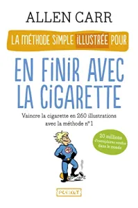 La méthode simple illustrée pour en finir avec la cigarette