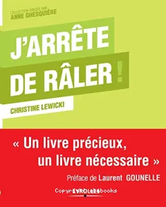 J'arrête de râler !