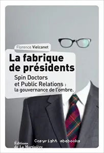 La fabrique de présidents