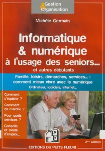 Informatique & numérique à l'usage des seniors... et autres débutants