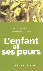 Enfant et ses peurs (L')