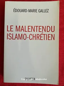 Le malentendu islamo-chrétien