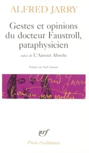 Gestes et opinions du docteur Faustroll, pataphysicien ; suivi de L'amour absolu