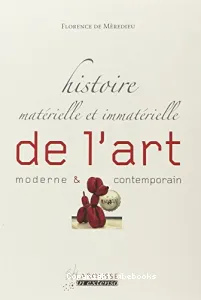 Histoire matérielle et immatérielle de l'art moderne et contemporain