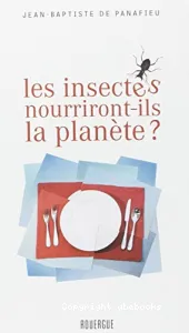 Les insectes nourriront-ils la planète ?