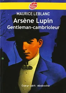 Arsène Lupin, gentleman-cambrioleur