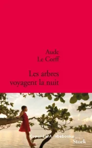 Les arbres voyagent la nuit