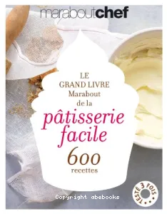 Le grand livre Marabout de la pâtisserie facile