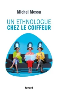 Un ethnologue chez le coiffeur