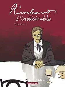 Rimbaud, l'indésirable