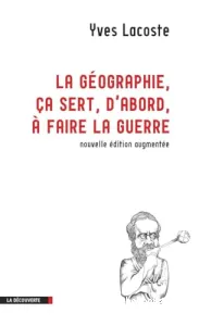 La géographie, ça sert d'abord à faire la guerre