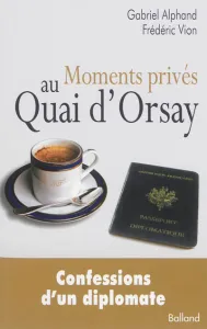 Moments privés au quai d'Orsay