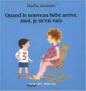 Quand le nouveau bébé arrive, moi, je m'en vais