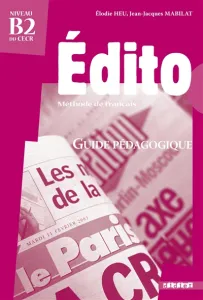 Edito, méthode de français, niveau B2 du CECER