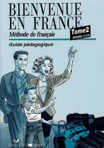Méthode de français, épisodes 14 à 26, guide pédagogique