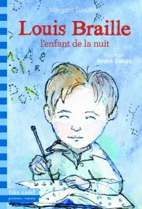 Louis Braille, l'enfant de la nuit