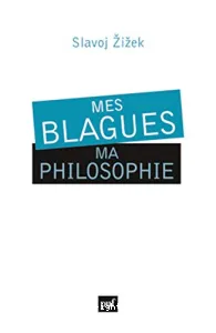 Mes blagues, ma philosophie