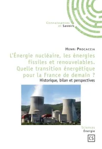 L'énergie nucléaire, les énergies fissiles et renouvelables