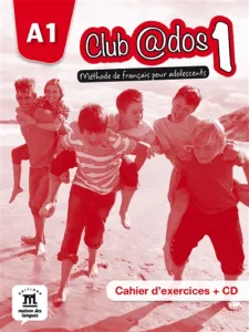 Club @dos 1 / méthode de français pour adolescents, A1 : cahier d'exercices + CD