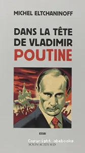 Dans la tête de Vladimir Poutine