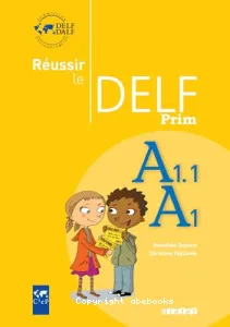 Réussir le DELF Prim A1.1, A1