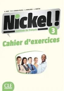 Nickel, méthode de français : Cahier d'exercices [niveau 3]