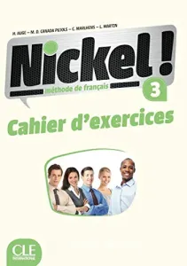 Nickel, méthode de français : Cahier d'exercices [niveau 3]